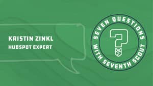 we ask hubspot expert kristin zinkl seven questions