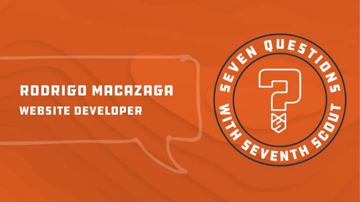 Seven Questions with Seventh Scout's Rodrigo Macazaga - Website Developer