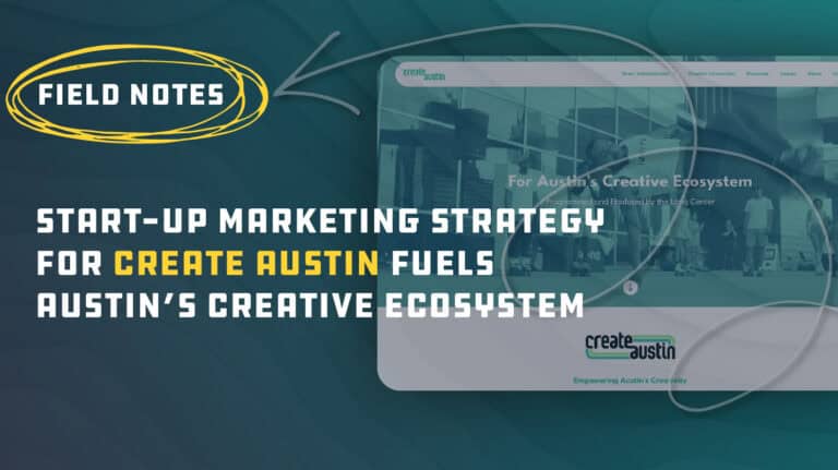 Start-up Marketing Strategy for Create Austin Fuels Austin's Creative Ecosystem Featured Image